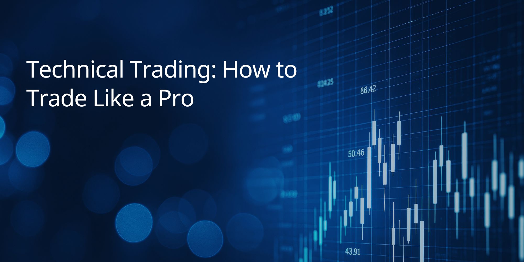 Technical Trading: How to Trade Like a Pro
