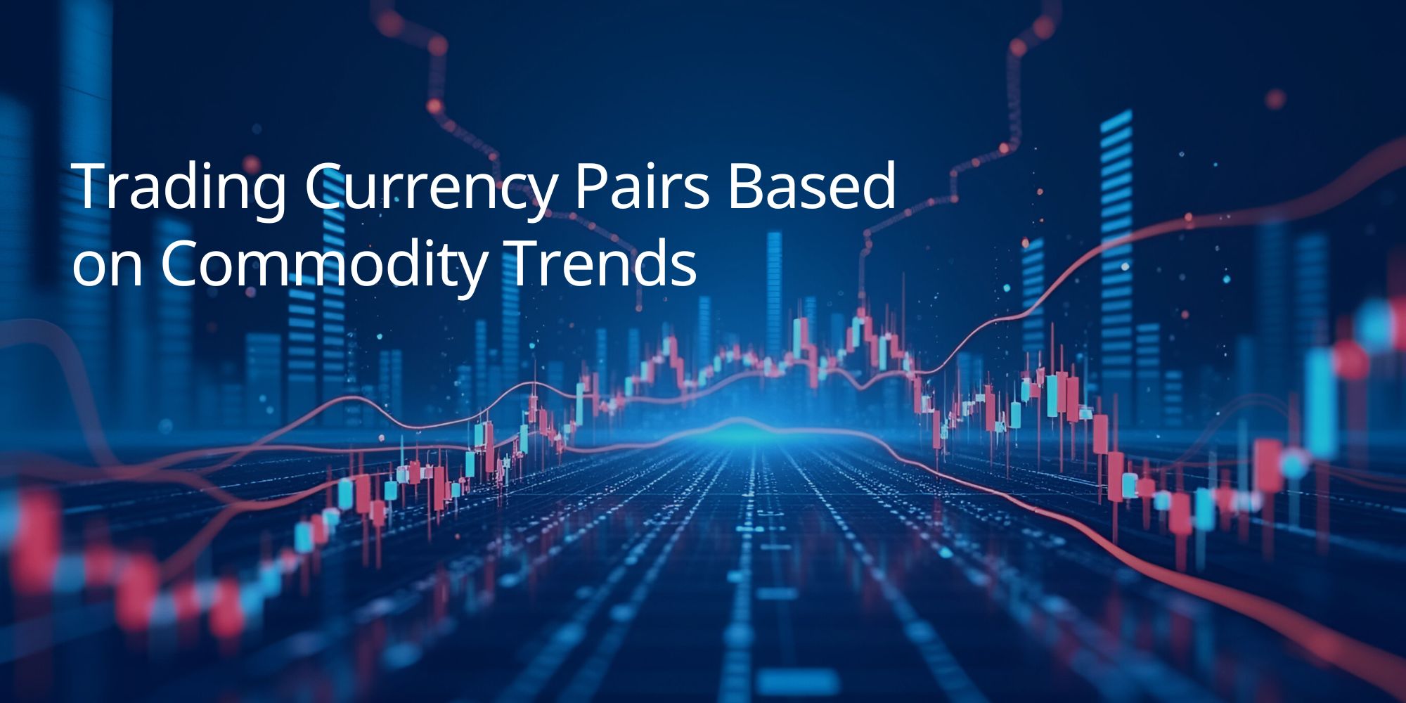 Trading Currency Pairs Based on Commodity Trends