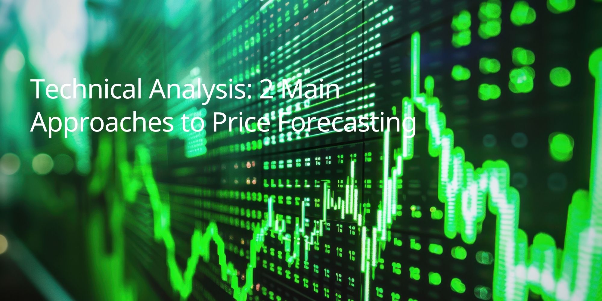 Technical Analysis: 2 Main Approaches to Price Forecasting