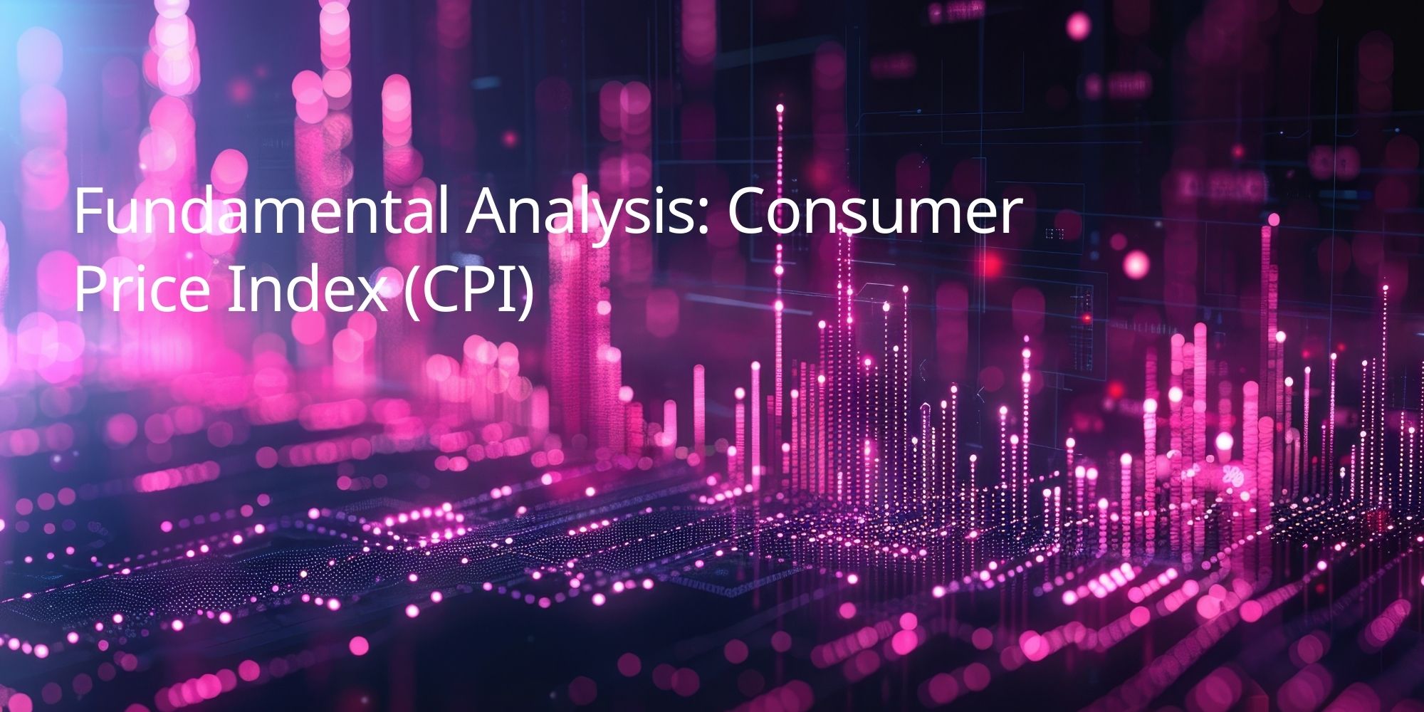 Fundamental Analysis: Consumer Price Index (CPI)