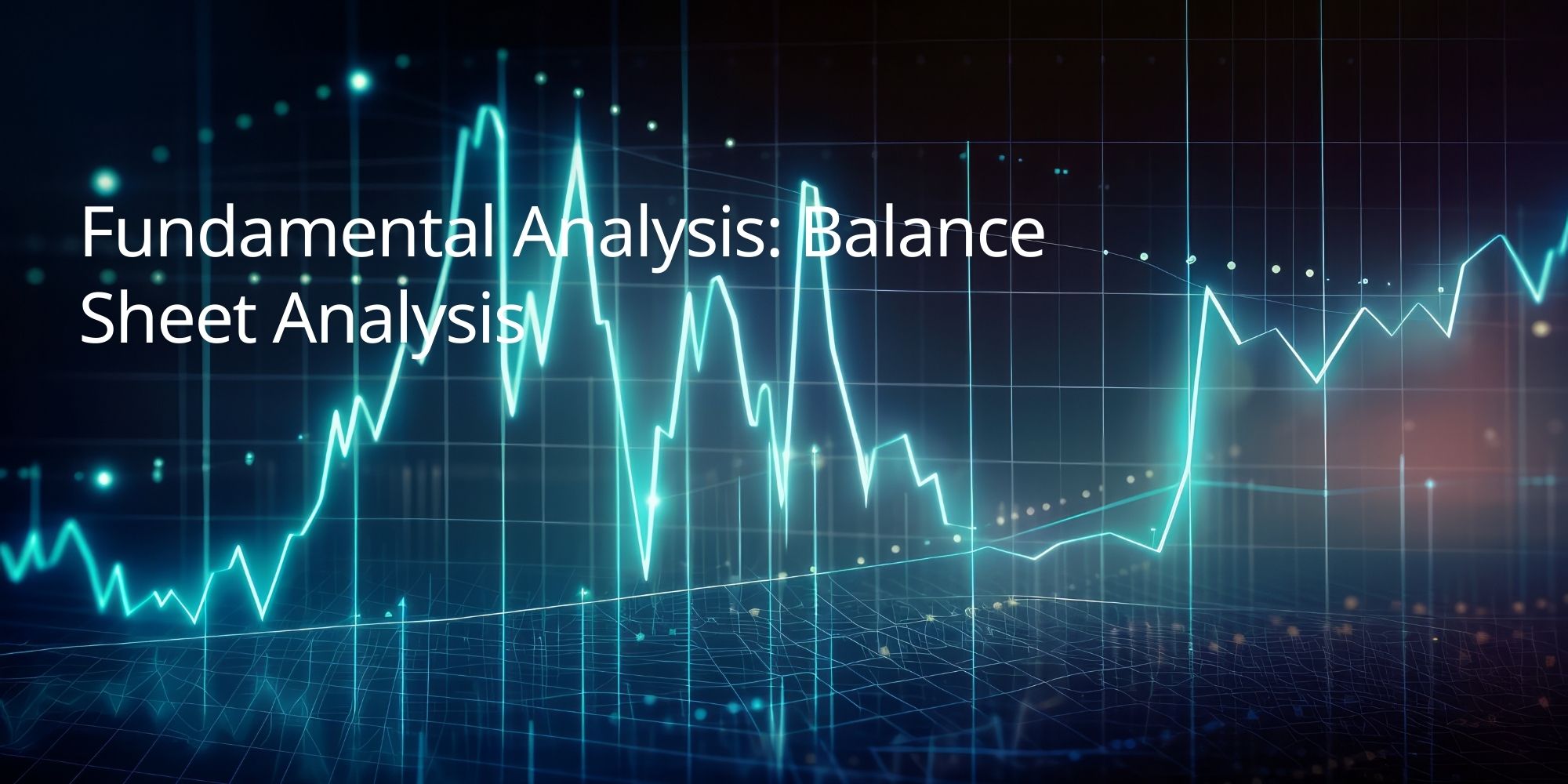 Fundamental Analysis: Balance Sheet Analysis