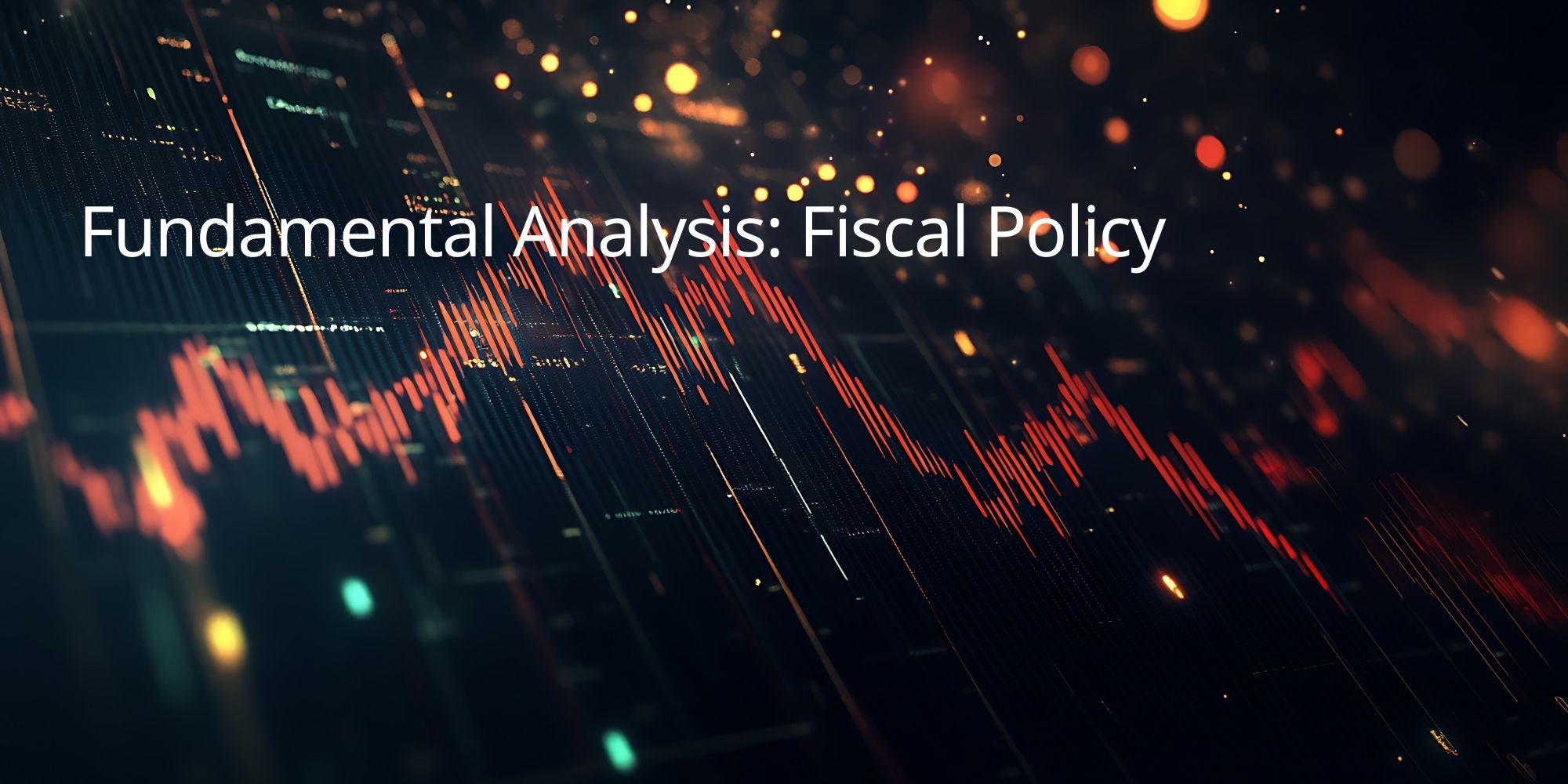 Fundamental Analysis: Fiscal Policy