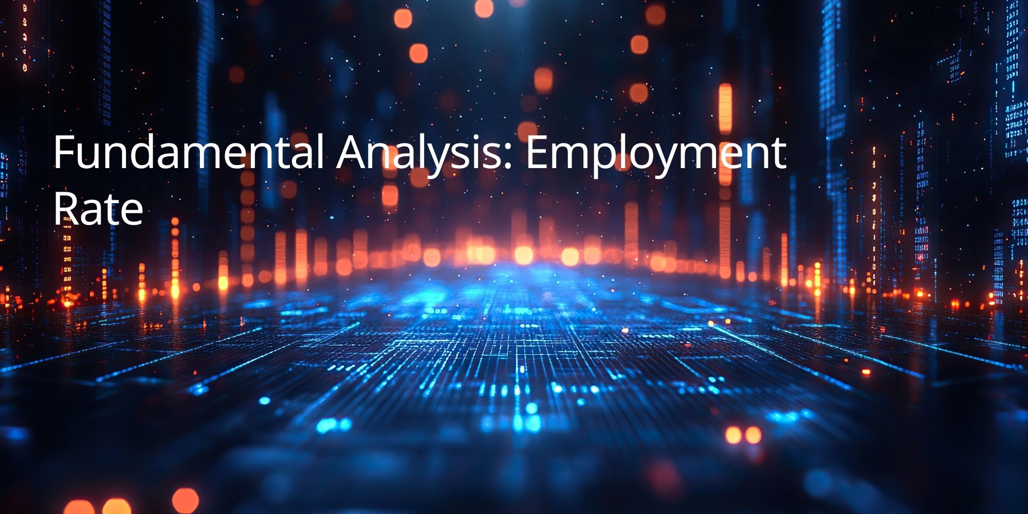 Fundamental Analysis: Employment Rate