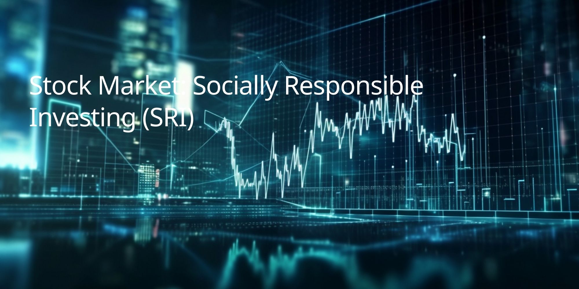 Stock Market: Socially Responsible Investing (SRI)