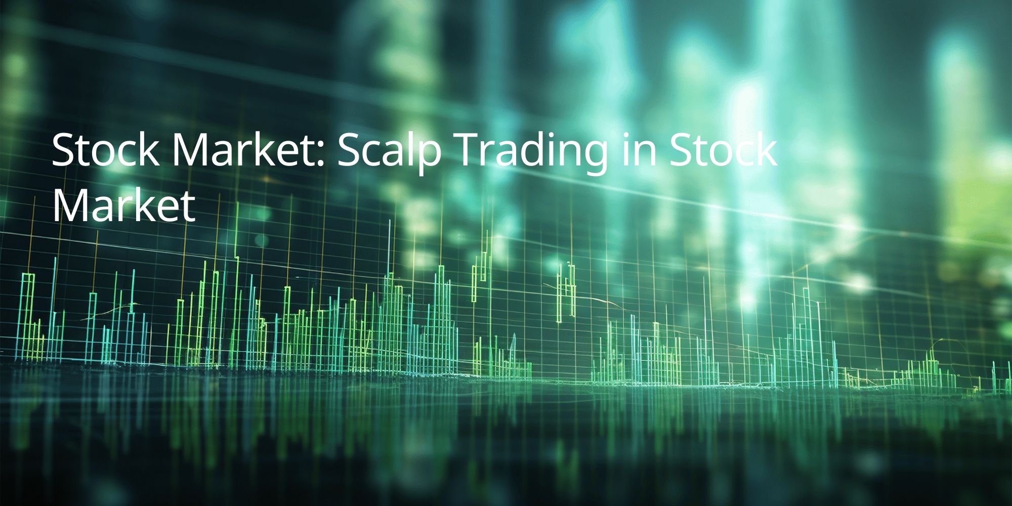 Stock Market: Scalp Trading in Stock Market