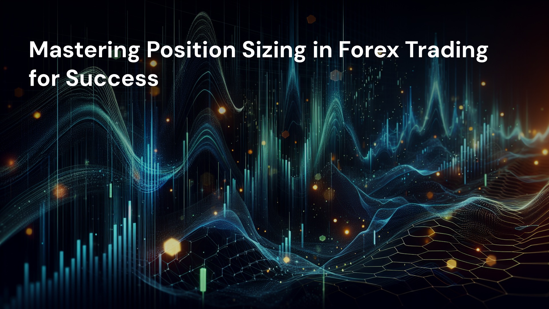 Mastering Position Sizing in Forex Trading for Success