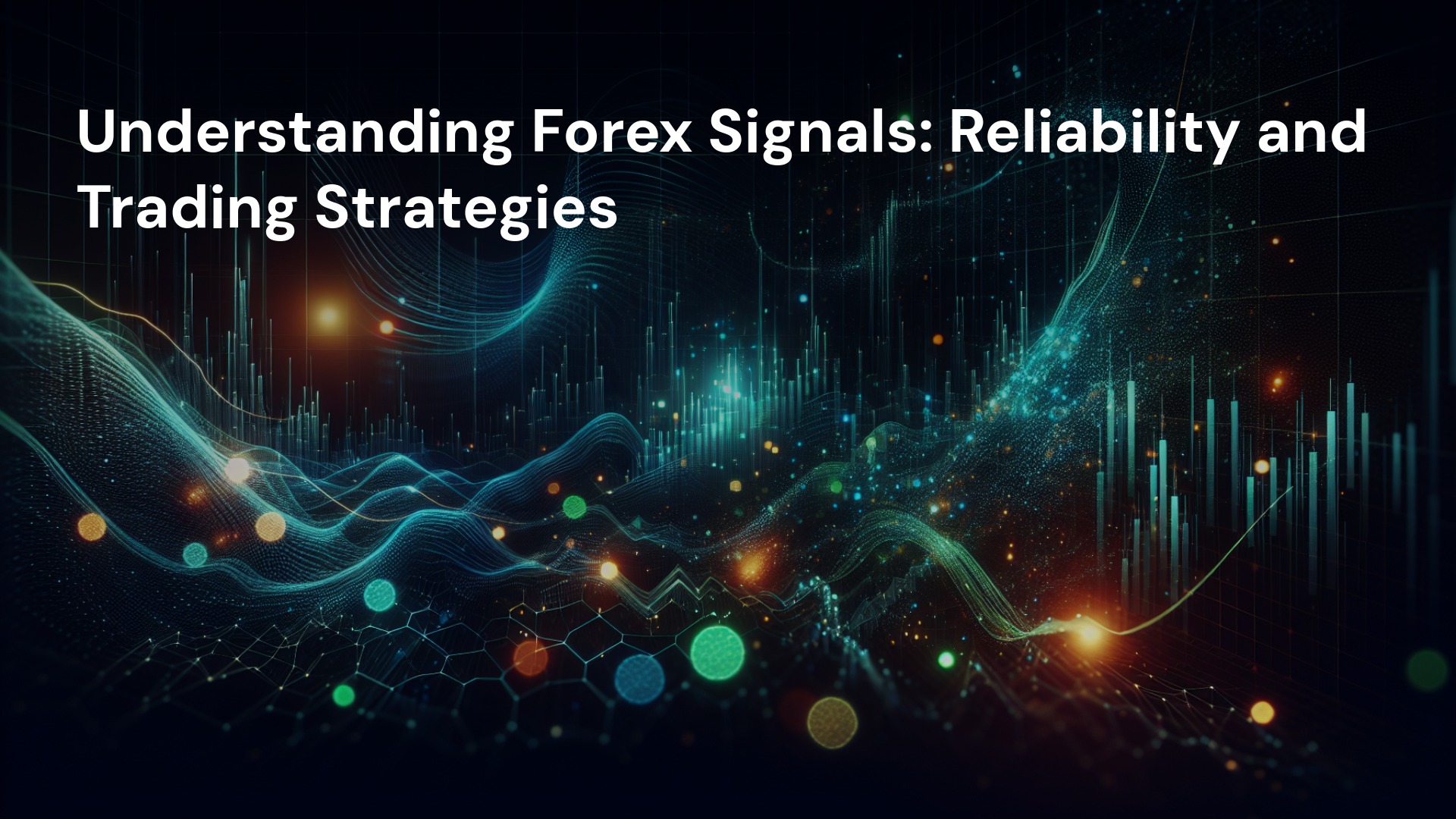 Understanding Forex Signals: Reliability and Trading Strategies