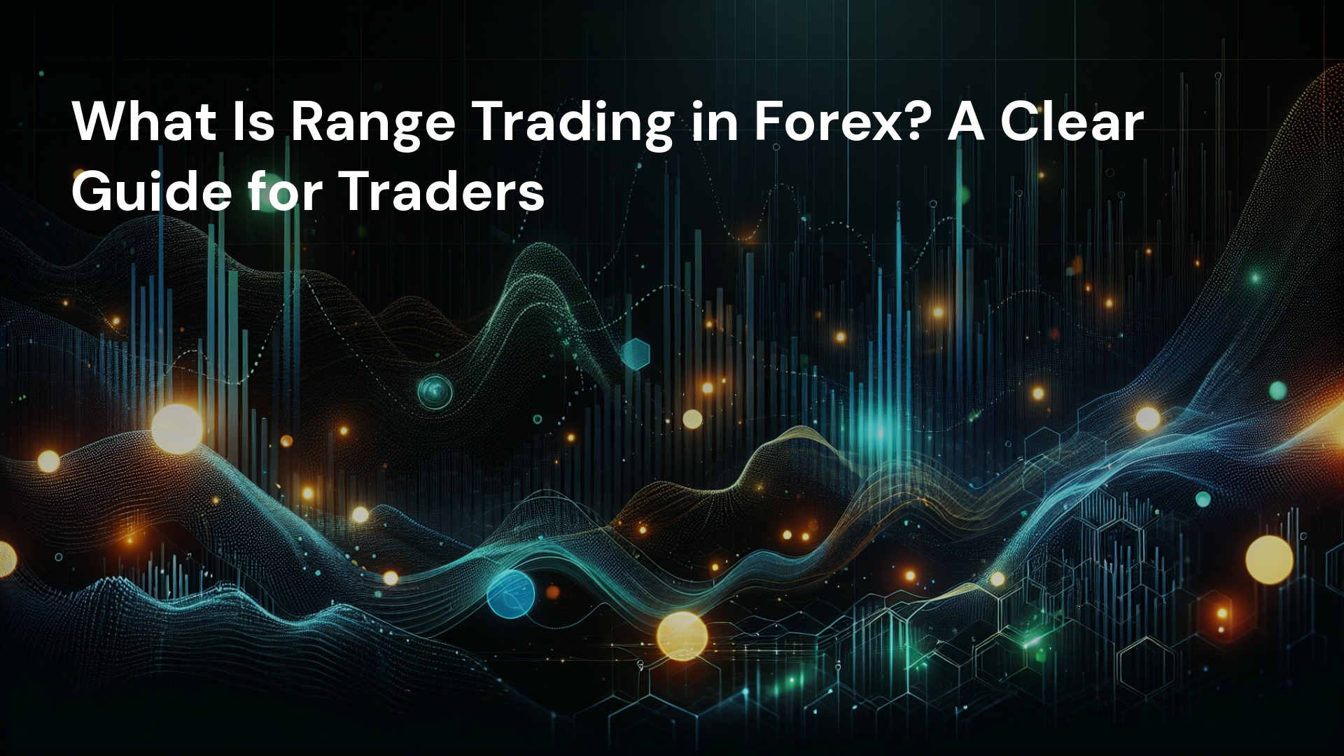 What Is Range Trading in Forex? A Clear Guide for Traders